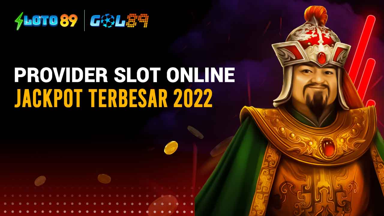 Provider Slot Online Jackpot Terbesar 2022